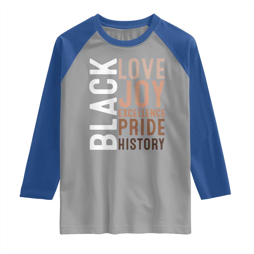 Black Love Joy Excellence Pride History Raglan Shirt Proud African American TS11 Sport Gray Royal Print Your Wear
