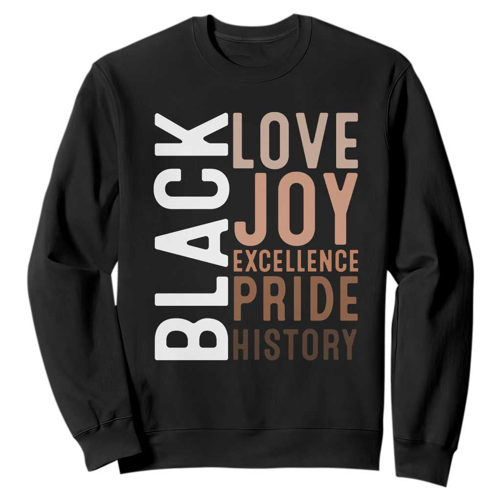 Black Love Joy Excellence Pride History Sweatshirt Proud African American TS11 Black Print Your Wear