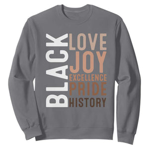 Black Love Joy Excellence Pride History Sweatshirt Proud African American TS11 Charcoal Print Your Wear