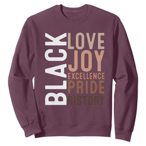 Black Love Joy Excellence Pride History Sweatshirt Proud African American TS11 Maroon Print Your Wear