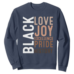 Black Love Joy Excellence Pride History Sweatshirt Proud African American TS11 Navy Print Your Wear