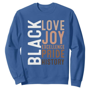 Black Love Joy Excellence Pride History Sweatshirt Proud African American TS11 Royal Blue Print Your Wear