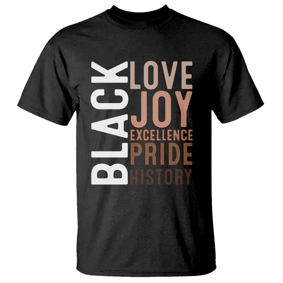 Black Love Joy Excellence Pride History T Shirt Proud African American TS11 Black Print Your Wear