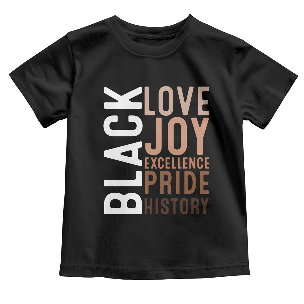 Black Love Joy Excellence Pride History Toddler T Shirt Proud African American TS11 Black Print Your Wear