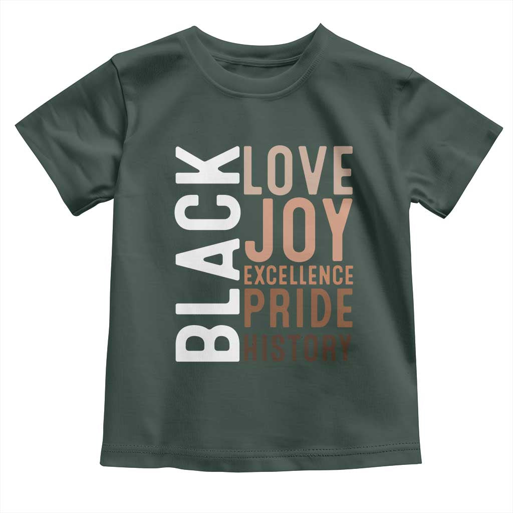 Black Love Joy Excellence Pride History Toddler T Shirt Proud African American TS11 Dark Forest Green Print Your Wear