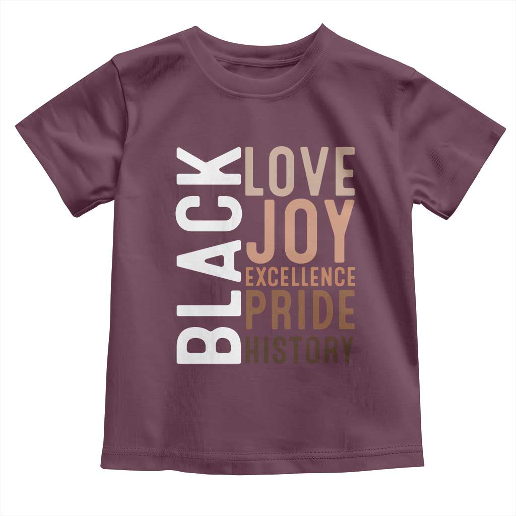 Black Love Joy Excellence Pride History Toddler T Shirt Proud African American TS11 Maroon Print Your Wear