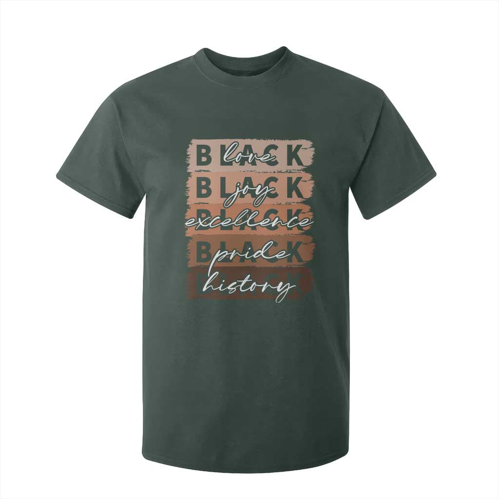 Black Love Joy Excellence Pride History T Shirt For Kid Proud African American Melanin Brush Stroke TS11 Dark Forest Green Print Your Wear