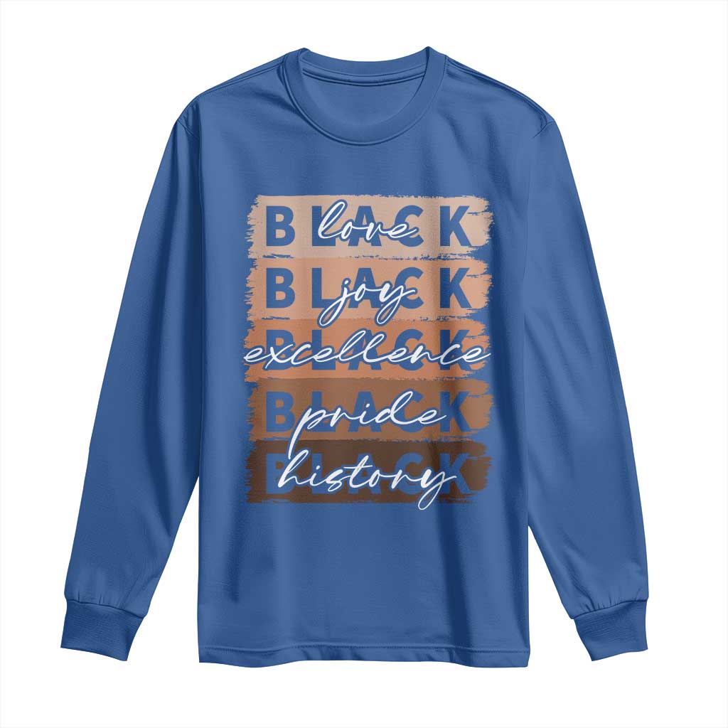 Black Love Joy Excellence Pride History Long Sleeve Shirt Proud African American Melanin Brush Stroke TS11 Royal Blue Print Your Wear