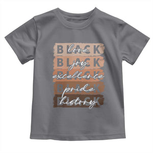 Black Love Joy Excellence Pride History Toddler T Shirt Proud African American Melanin Brush Stroke TS11 Charcoal Print Your Wear