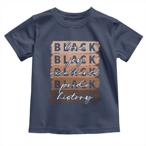 Black Love Joy Excellence Pride History Toddler T Shirt Proud African American Melanin Brush Stroke TS11 Navy Print Your Wear