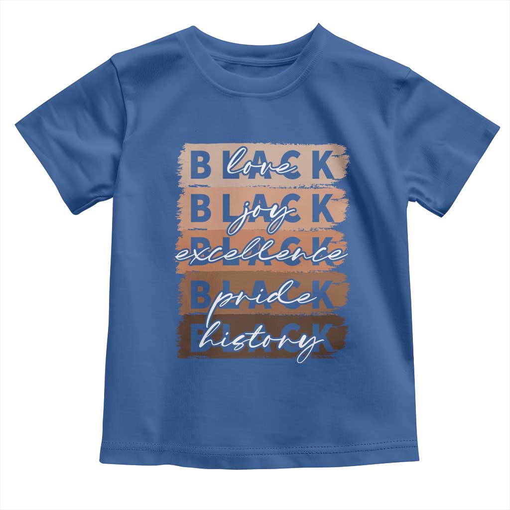 Black Love Joy Excellence Pride History Toddler T Shirt Proud African American Melanin Brush Stroke TS11 Royal Blue Print Your Wear