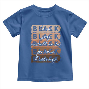 Black Love Joy Excellence Pride History Toddler T Shirt Proud African American Melanin Brush Stroke TS11 Royal Blue Print Your Wear