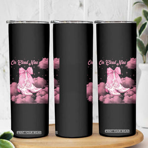 On Cloud Nine Skinny Tumbler 9th Birthday Bday Girl Pink Coquette Cowgirl Boots TS11 Print Your Wear