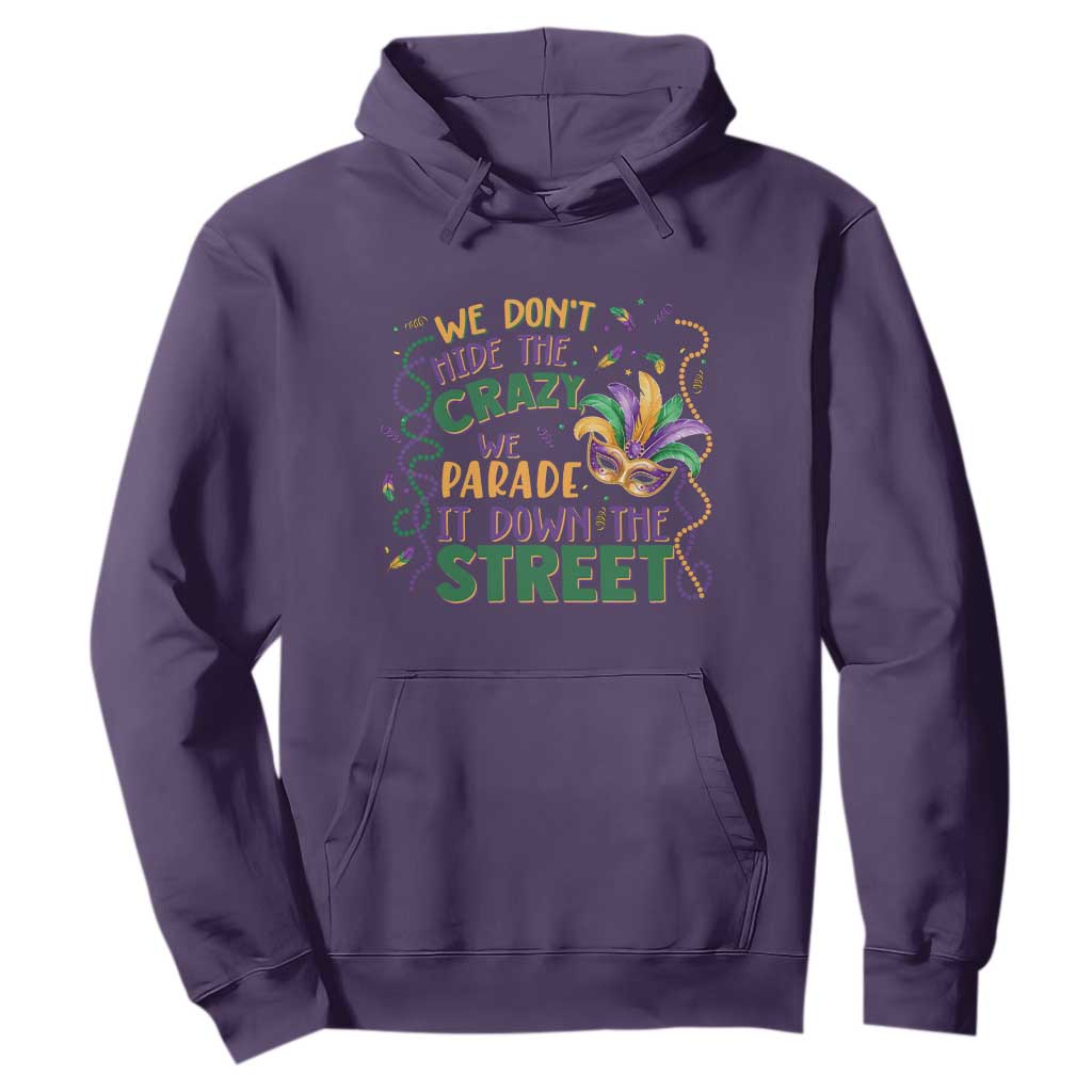 We Dont Hide The Crazy We Parade It Down The Street Mardi Gras Hoodie TS11 Purple Print Your Wear
