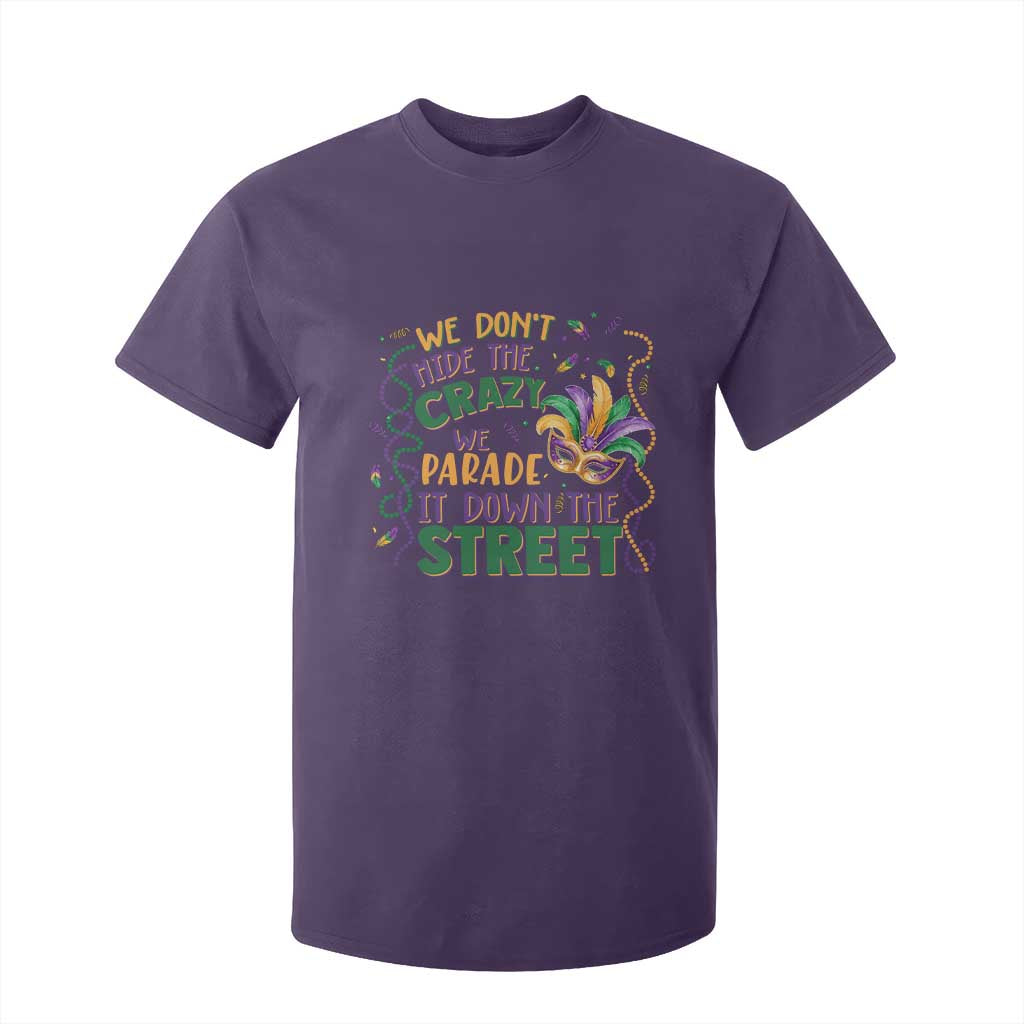 We Dont Hide The Crazy We Parade It Down The Street Mardi Gras T Shirt For Kid TS11 Purple Print Your Wear