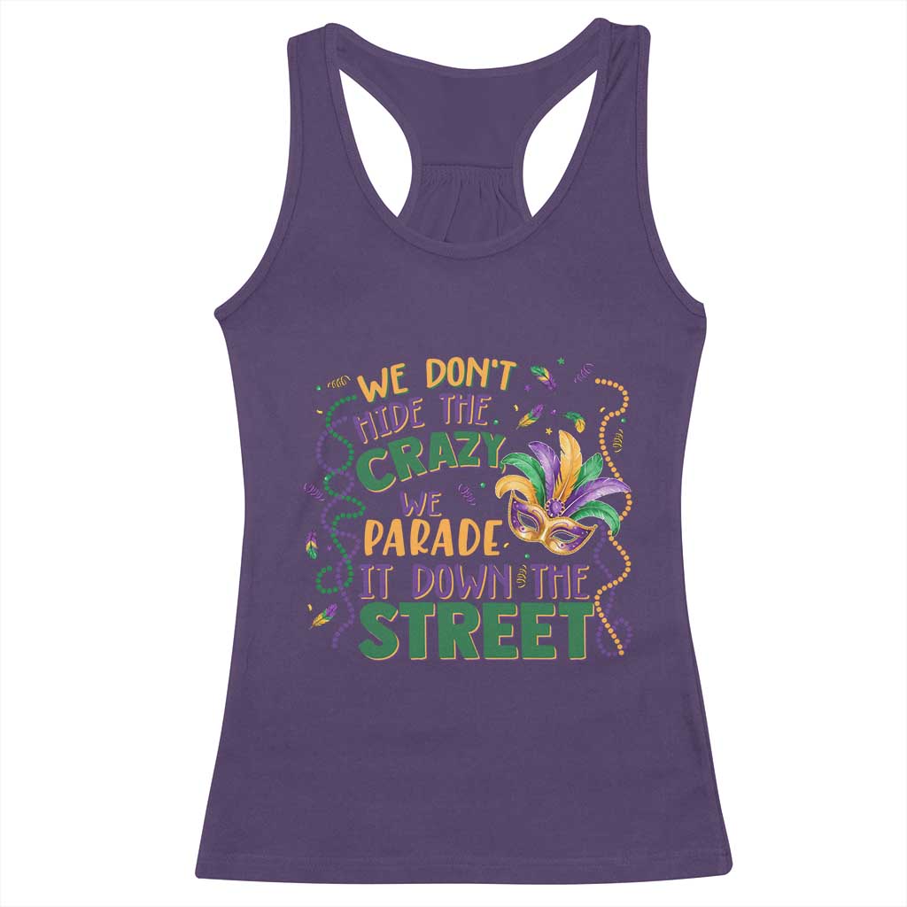 We Dont Hide The Crazy We Parade It Down The Street Mardi Gras Racerback Tank Top TS11 Purple Print Your Wear