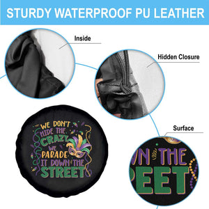 We Dont Hide The Crazy We Parade It Down The Street Mardi Gras Spare Tire Cover TS11 Print Your Wear