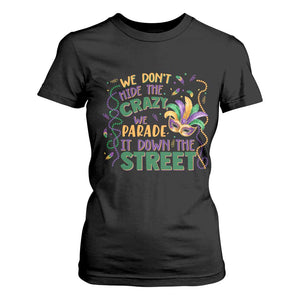 We Dont Hide The Crazy We Parade It Down The Street Mardi Gras T Shirt For Women TS11 Black Print Your Wear