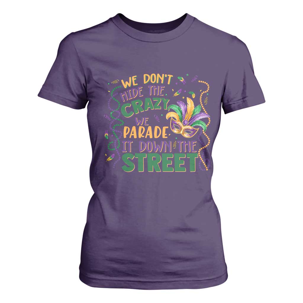We Dont Hide The Crazy We Parade It Down The Street Mardi Gras T Shirt For Women TS11 Purple Print Your Wear