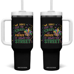 We Dont Hide The Crazy We Parade It Down The Street Mardi Gras Tumbler With Handle TS11 One Size: 40 oz Black Print Your Wear