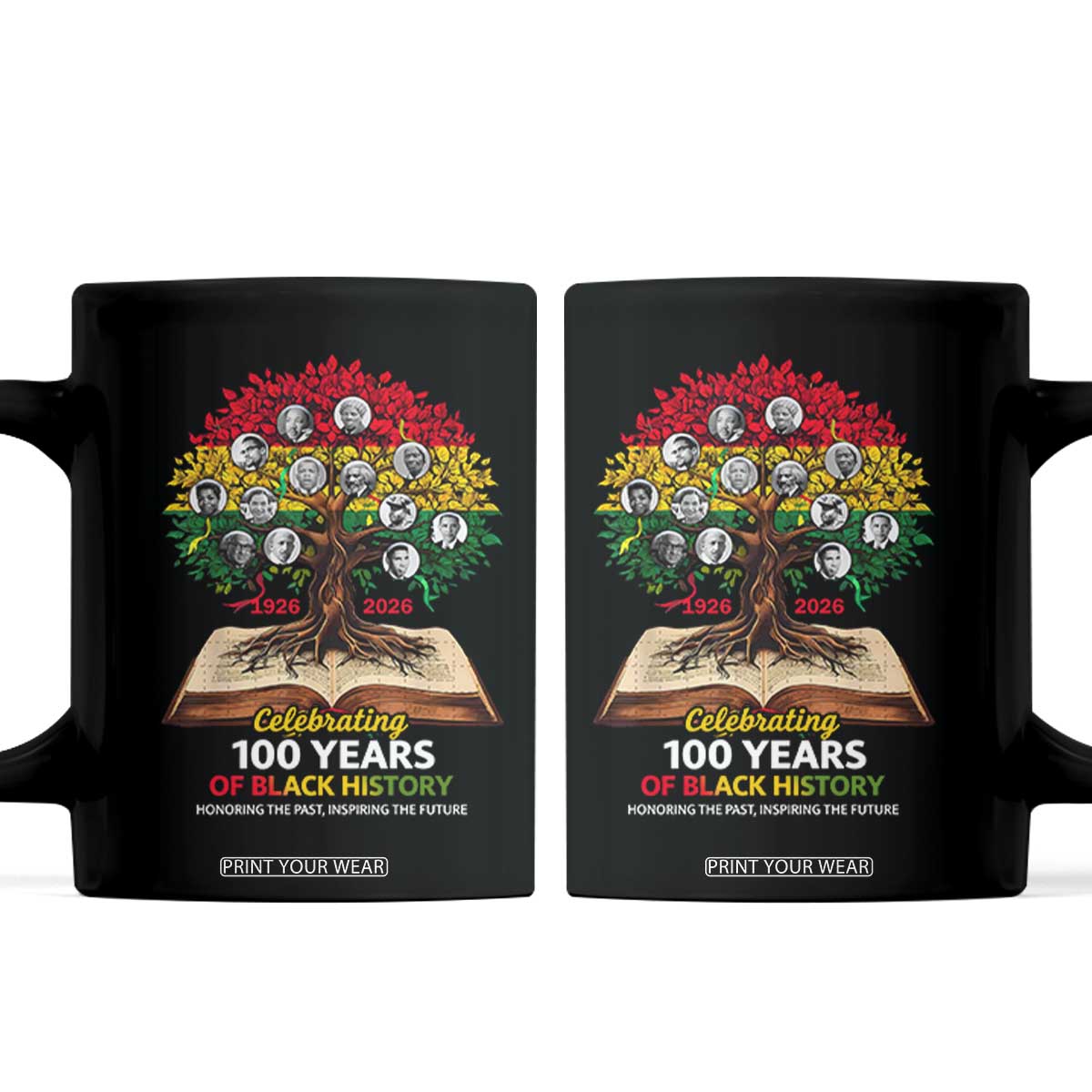 Celebrating 100 Years Of Black History Honoring The Past Inspiring The Future Coffee Mug Black Leaders TS11 Black Print Your Wear