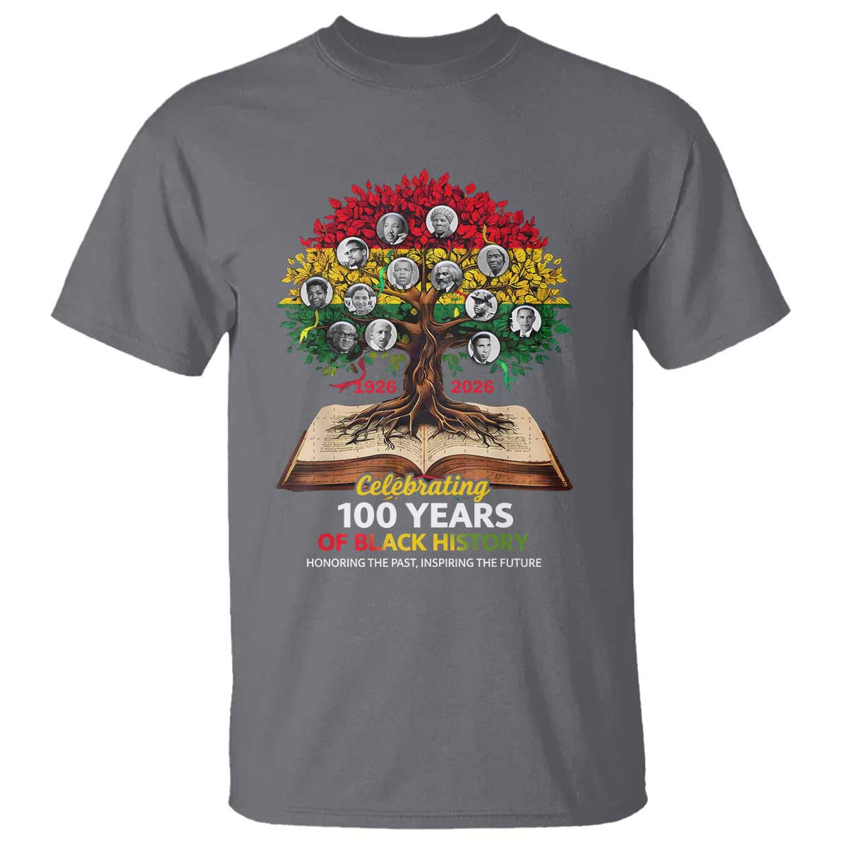 Celebrating 100 Years Of Black History Honoring The Past Inspiring The Future T Shirt Black Leaders TS11 Charcoal Print Your Wear