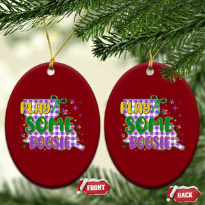 Play Some Boosie Mardi Gras Ceramic Ornament Funny Fat Tuesday Coquette Louisiana Carnival TS11 Print Your Wear