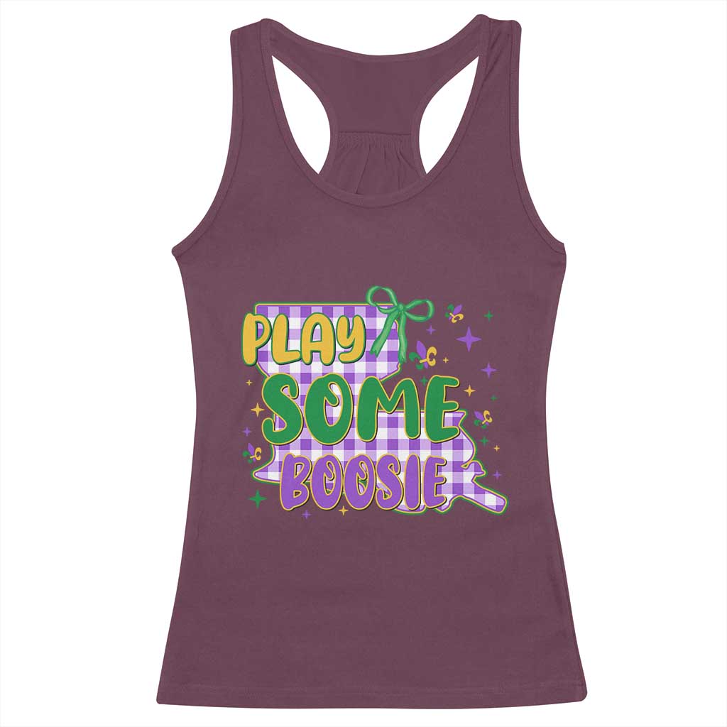 Play Some Boosie Mardi Gras Racerback Tank Top Funny Fat Tuesday Coquette Louisiana Carnival TS11 Maroon Print Your Wear