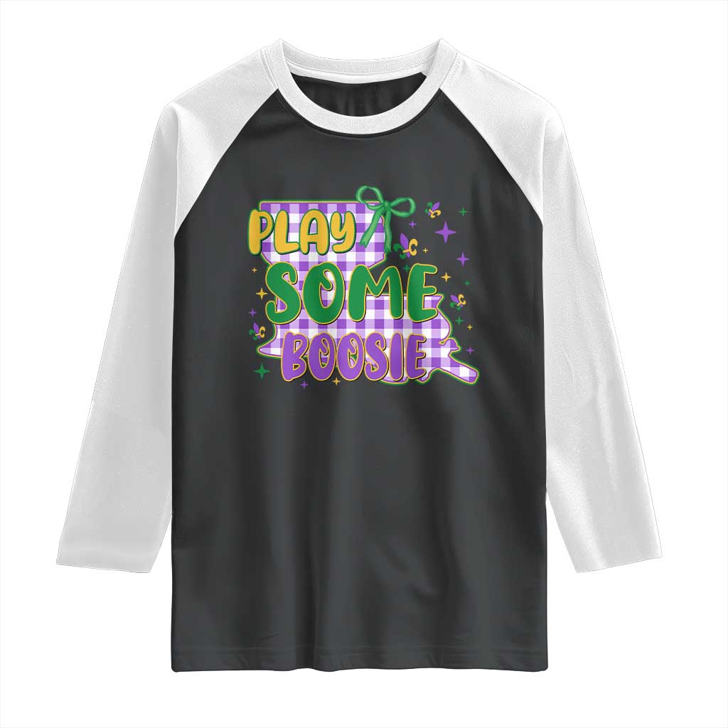 Play Some Boosie Mardi Gras Raglan Shirt Funny Fat Tuesday Coquette Louisiana Carnival TS11 Black White Print Your Wear