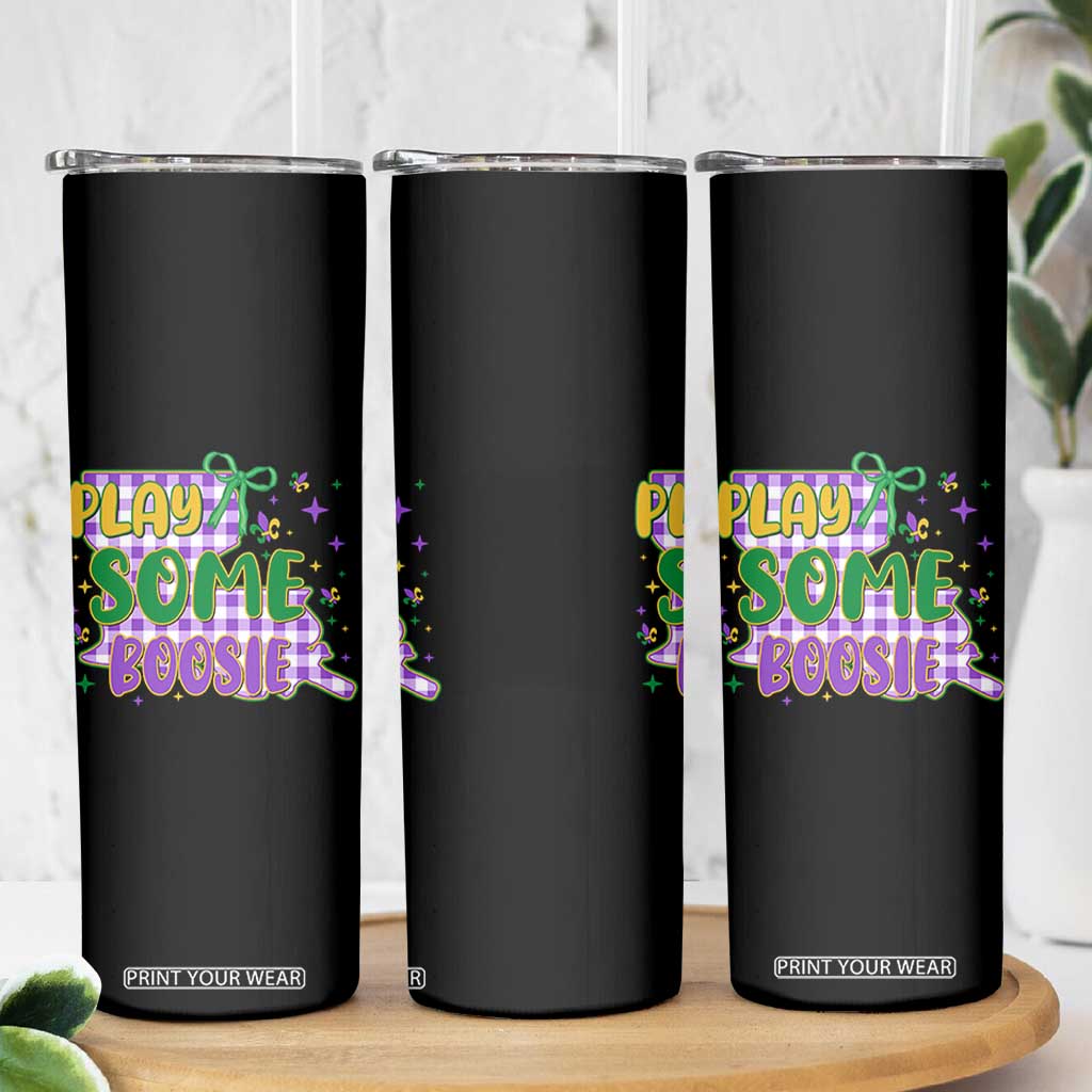 Play Some Boosie Mardi Gras Skinny Tumbler Funny Fat Tuesday Coquette Louisiana Carnival TS11 Print Your Wear