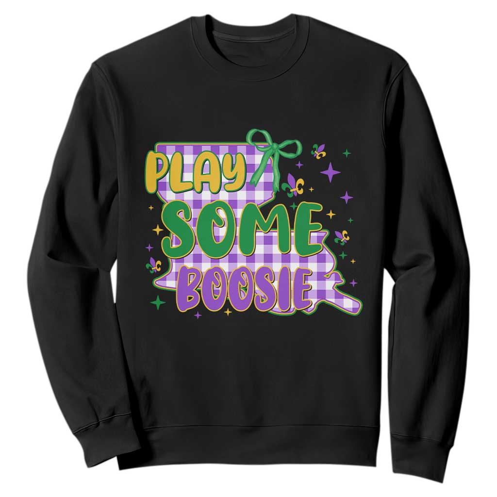 Play Some Boosie Mardi Gras Sweatshirt Funny Fat Tuesday Coquette Louisiana Carnival TS11 Black Print Your Wear