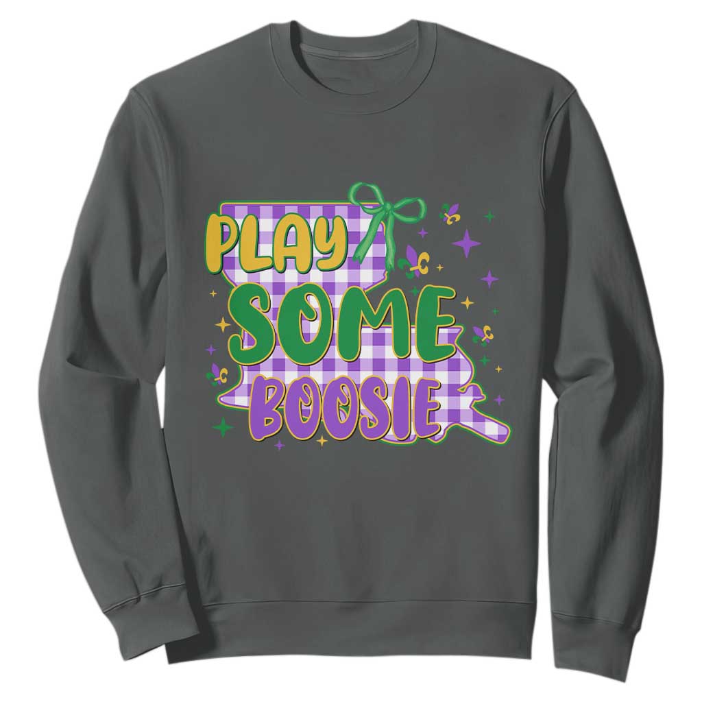 Play Some Boosie Mardi Gras Sweatshirt Funny Fat Tuesday Coquette Louisiana Carnival TS11 Dark Heather Print Your Wear