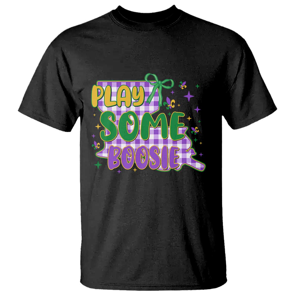 Play Some Boosie Mardi Gras T Shirt Funny Fat Tuesday Coquette Louisiana Carnival TS11 Black Print Your Wear