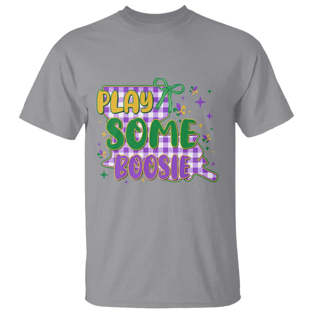 Play Some Boosie Mardi Gras T Shirt Funny Fat Tuesday Coquette Louisiana Carnival TS11 Sport Gray Print Your Wear