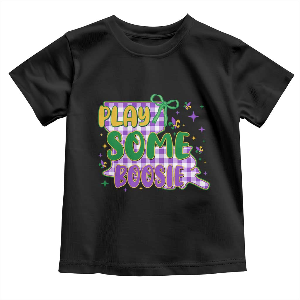 Play Some Boosie Mardi Gras Toddler T Shirt Funny Fat Tuesday Coquette Louisiana Carnival TS11 Black Print Your Wear