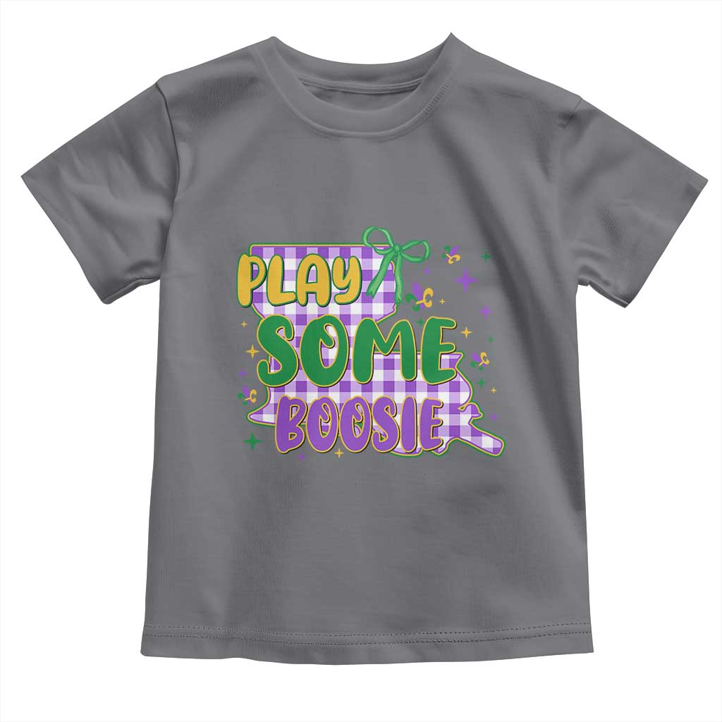 Play Some Boosie Mardi Gras Toddler T Shirt Funny Fat Tuesday Coquette Louisiana Carnival TS11 Charcoal Print Your Wear