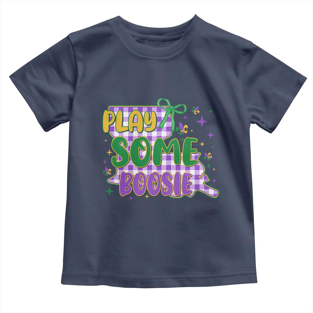 Play Some Boosie Mardi Gras Toddler T Shirt Funny Fat Tuesday Coquette Louisiana Carnival TS11 Navy Print Your Wear