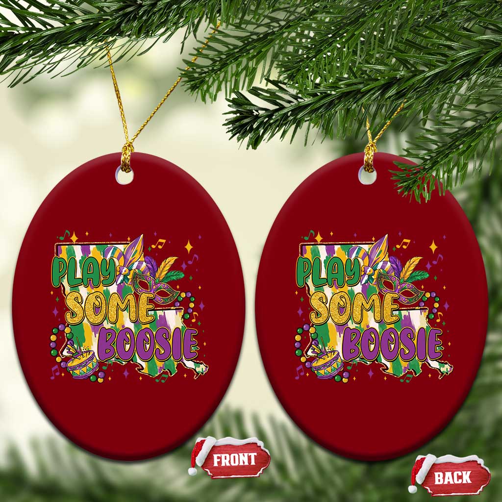 Play Some Boosie Mardi Gras Ceramic Ornament Funny Louisiana New Orleans Carnival TS11 Print Your Wear