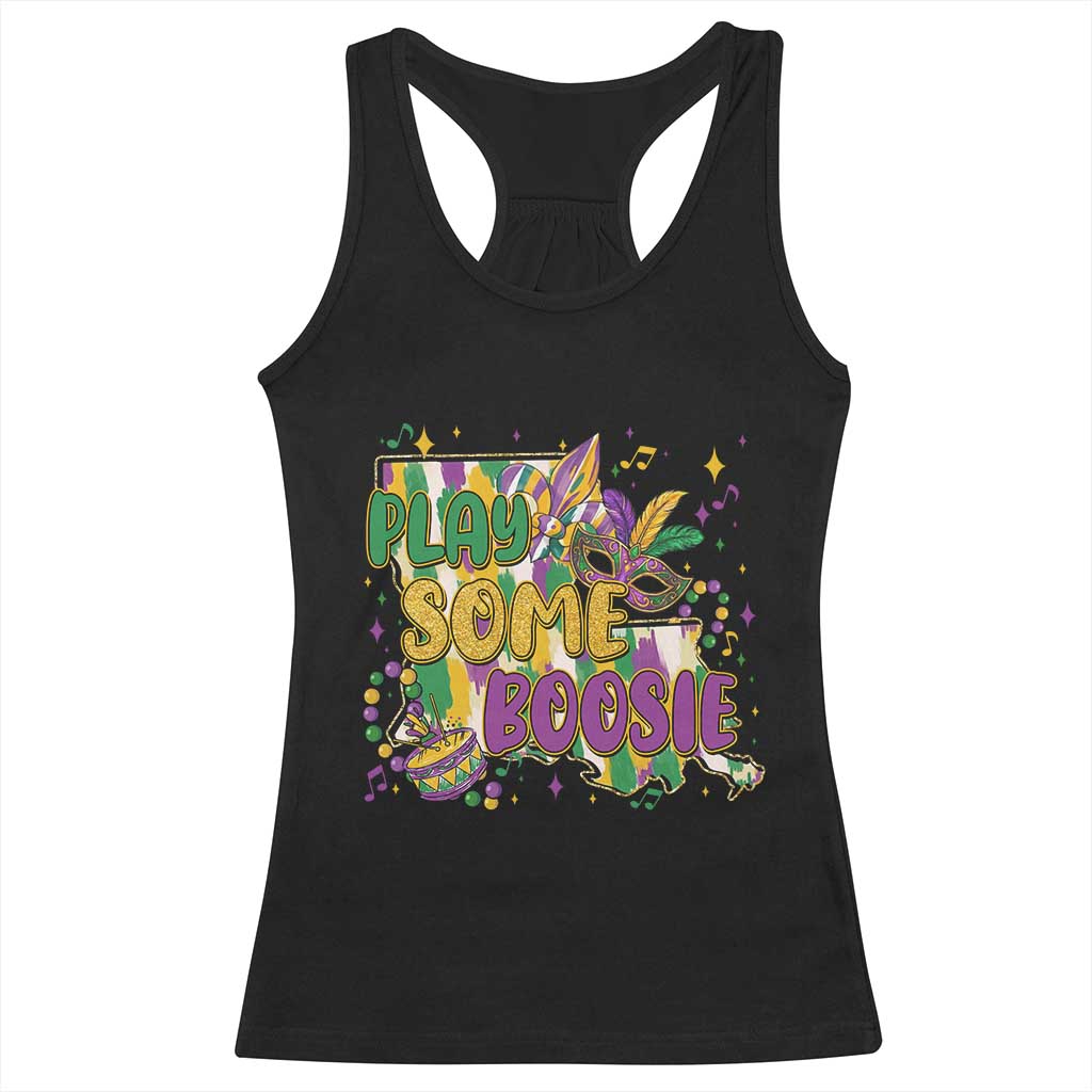 Play Some Boosie Mardi Gras Racerback Tank Top Funny Louisiana New Orleans Carnival TS11 Black Print Your Wear