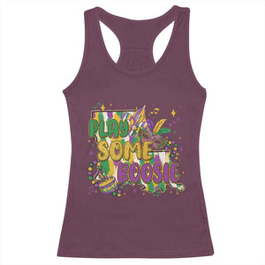 Play Some Boosie Mardi Gras Racerback Tank Top Funny Louisiana New Orleans Carnival TS11 Maroon Print Your Wear