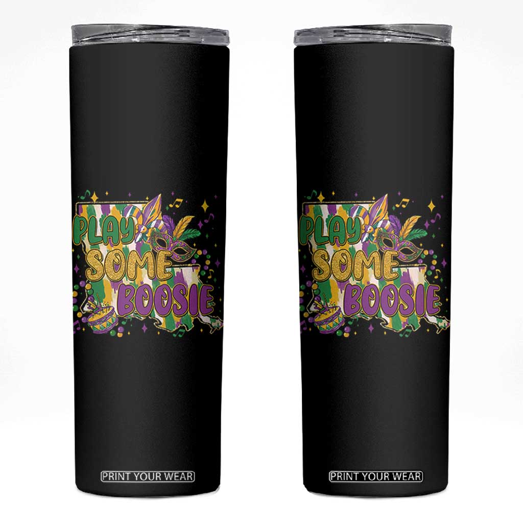 Play Some Boosie Mardi Gras Skinny Tumbler Funny Louisiana New Orleans Carnival TS11 Black Print Your Wear