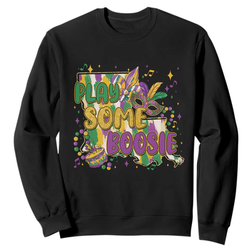 Play Some Boosie Mardi Gras Sweatshirt Funny Louisiana New Orleans Carnival TS11 Black Print Your Wear