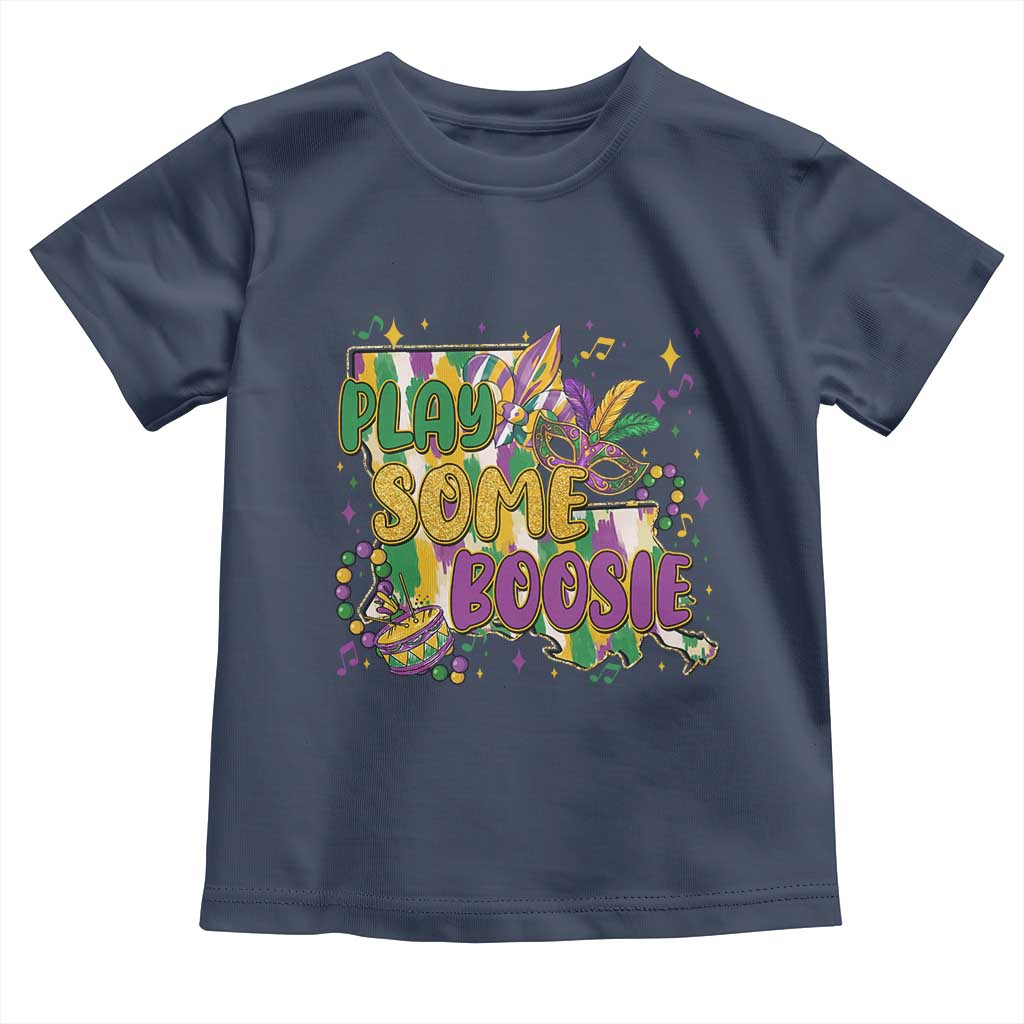 Play Some Boosie Mardi Gras Toddler T Shirt Funny Louisiana New Orleans Carnival TS11 Navy Print Your Wear