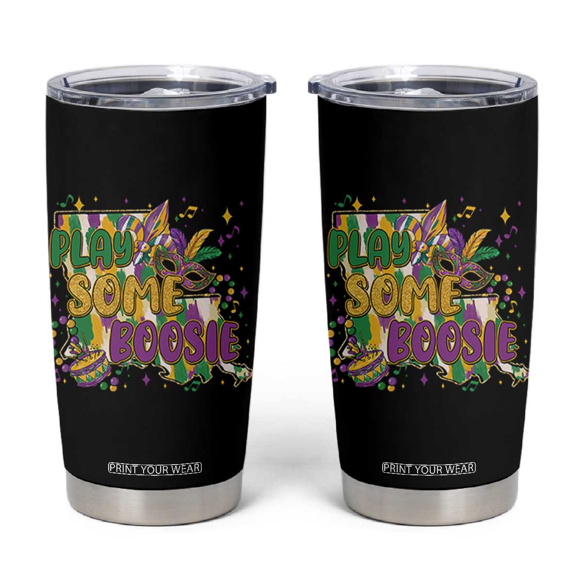 Play Some Boosie Mardi Gras Tumbler Cup Funny Louisiana New Orleans Carnival TS11 Black Print Your Wear