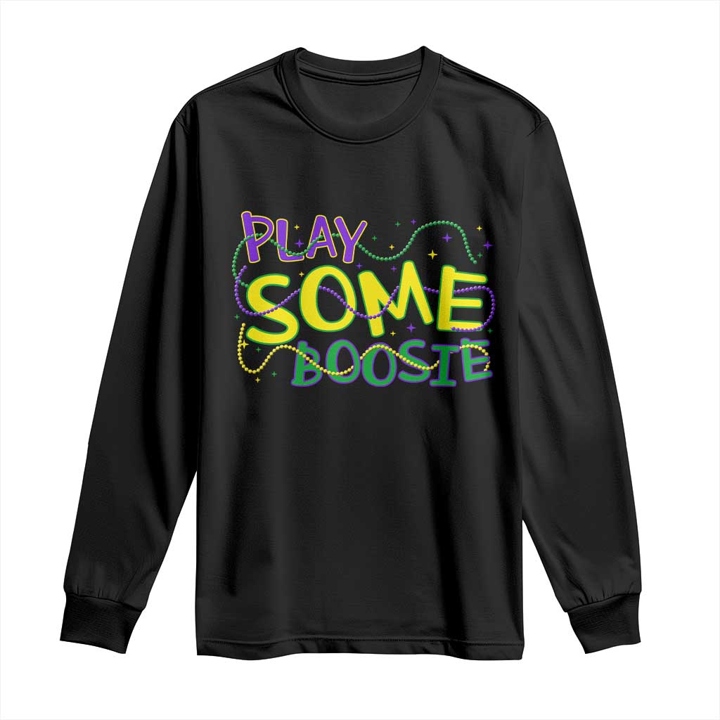 Funny Play Some Boosie Mardi Gras Long Sleeve Shirt Beads Carnival Louisiana TS11 Black Print Your Wear