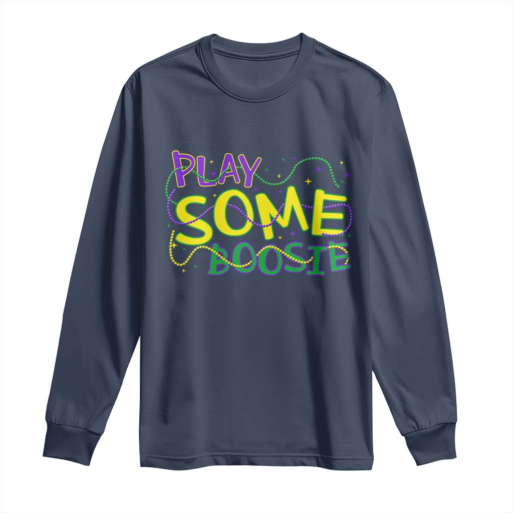 Funny Play Some Boosie Mardi Gras Long Sleeve Shirt Beads Carnival Louisiana TS11 Navy Print Your Wear