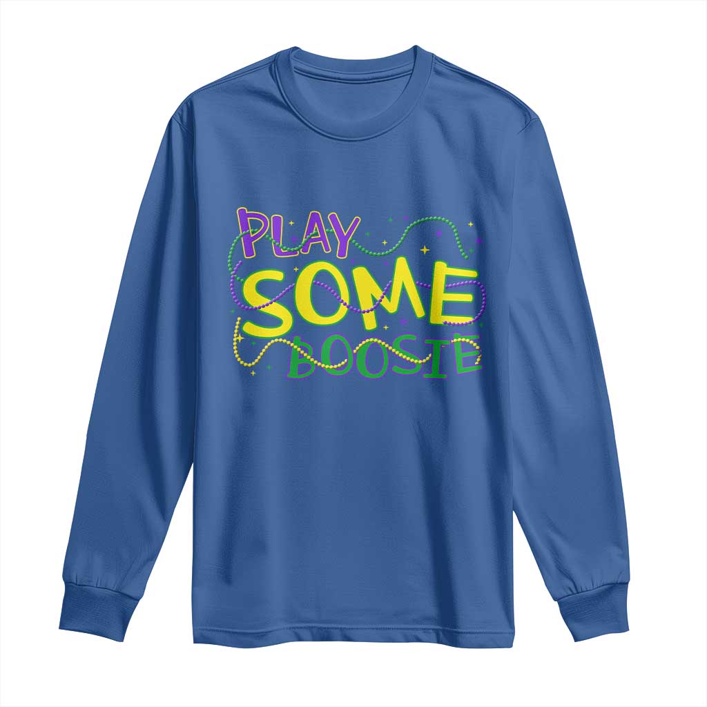 Funny Play Some Boosie Mardi Gras Long Sleeve Shirt Beads Carnival Louisiana TS11 Royal Blue Print Your Wear