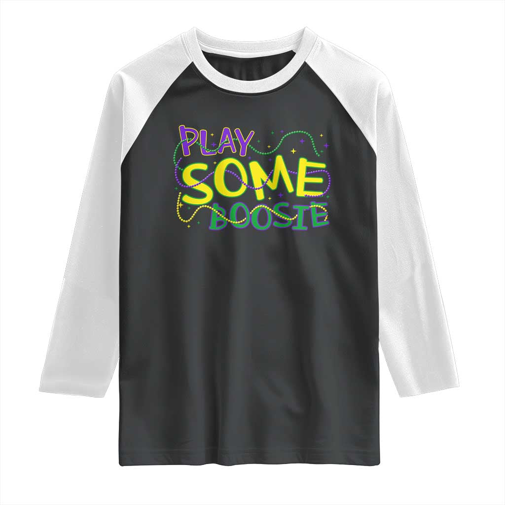 Funny Play Some Boosie Mardi Gras Raglan Shirt Beads Carnival Louisiana TS11 Black White Print Your Wear