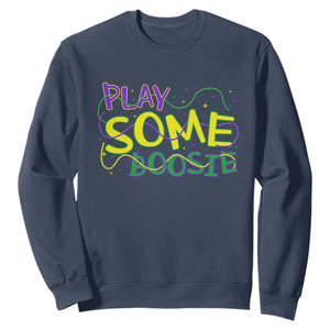 Funny Play Some Boosie Mardi Gras Sweatshirt Beads Carnival Louisiana TS11 Navy Print Your Wear