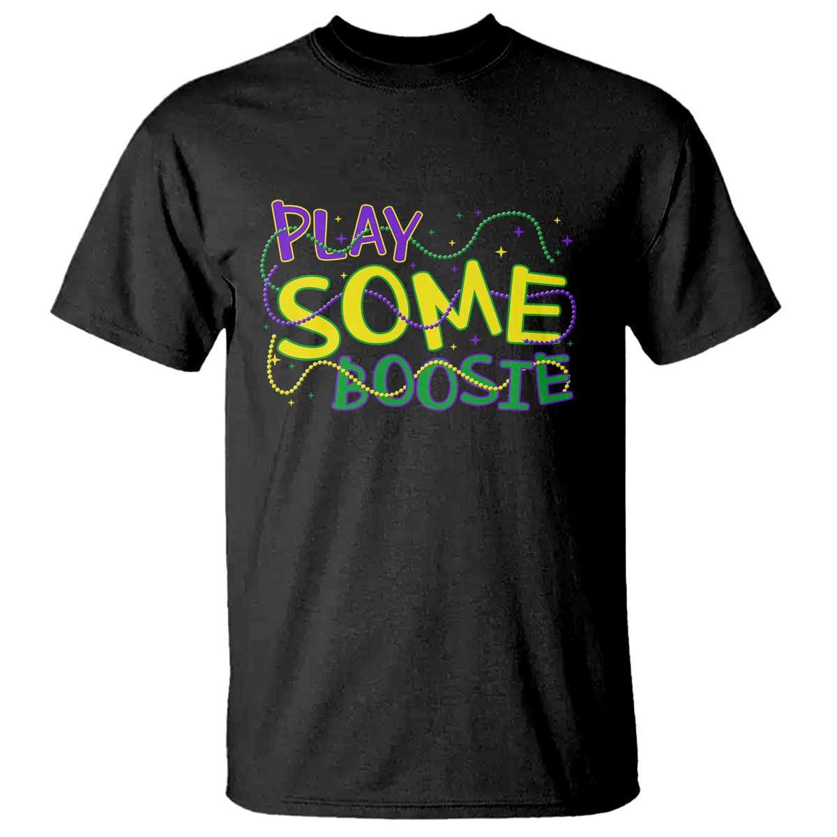Funny Play Some Boosie Mardi Gras T Shirt - Beads Carnival Louisiana Music Humor Tee TS11 Black Print Your Wear